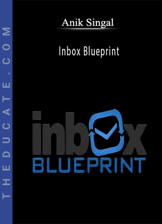 Anik Singal - Inbox Blueprint