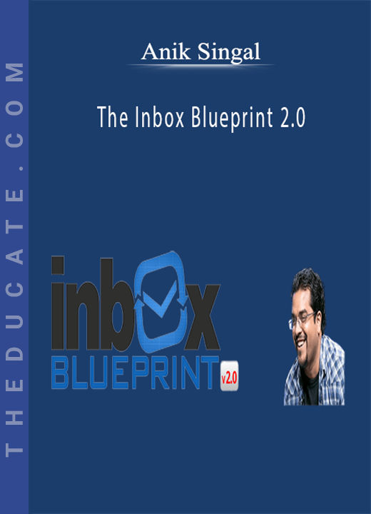 Anik Singal - The Inbox Blueprint 2.0