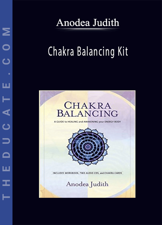 Anodea Judith - Chakra Balancing Kit