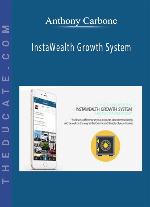 Anthony Carbone - InstaWealth Growth System