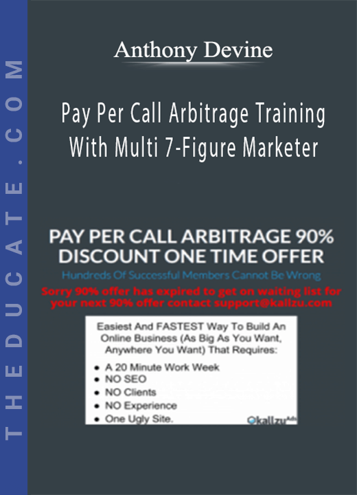 Anthony Devine - Pay Per Call Arbitrage Training With Multi 7-Figure Marketer
