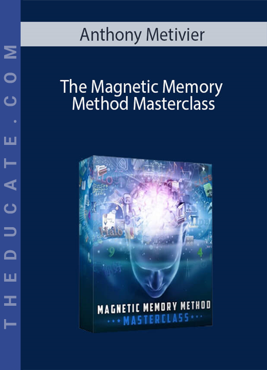 Anthony Metivier - The Magnetic Memory Method Masterclass