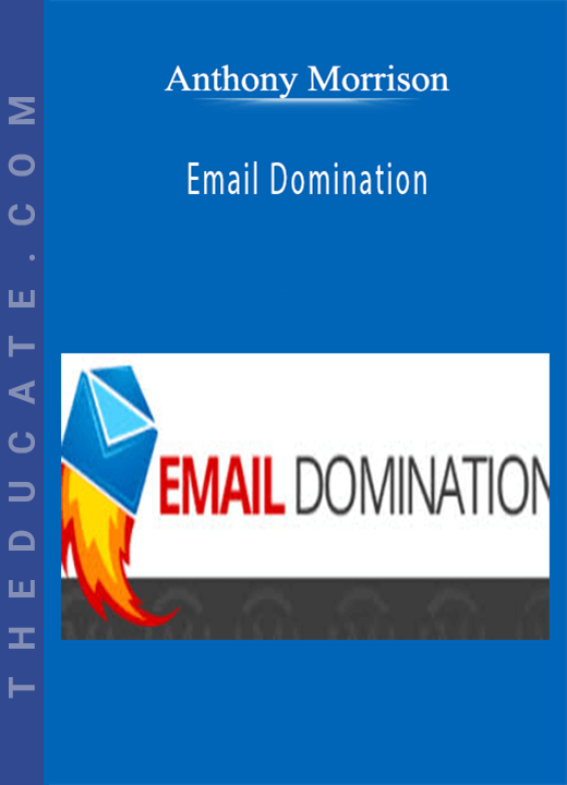 Anthony Morrison - Email Domination
