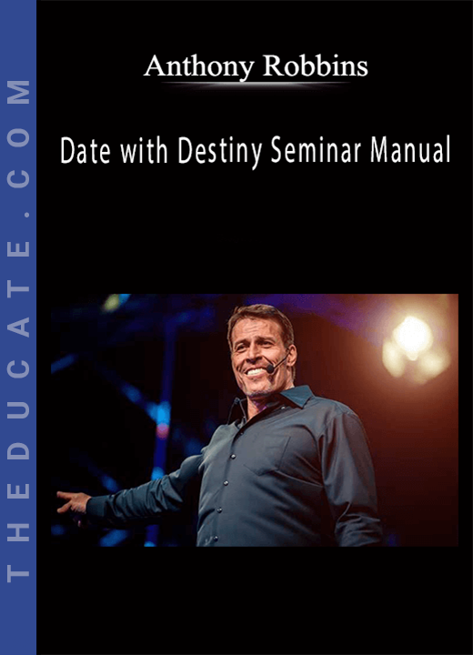 Anthony Robbins - Date with Destiny Seminar Manual