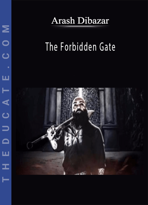 Arash Dibazar - The Forbidden Gate