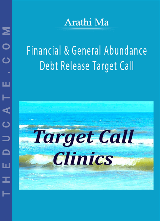 Arathi Ma - Financial & General Abundance & Debt Release Target Call