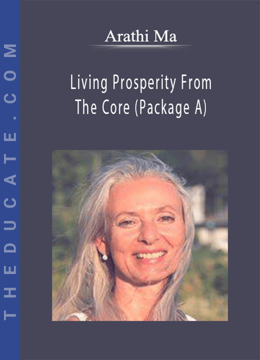 Arathi Ma - Living Prosperity From The Core (Package A)