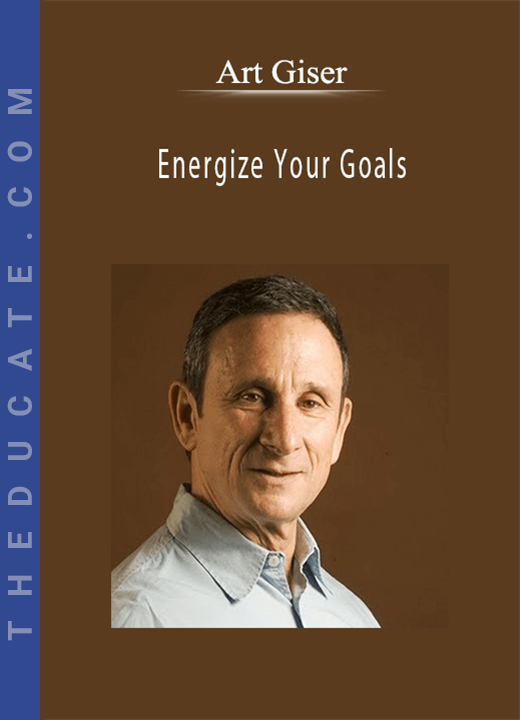 Art Giser - Energize Your Goals