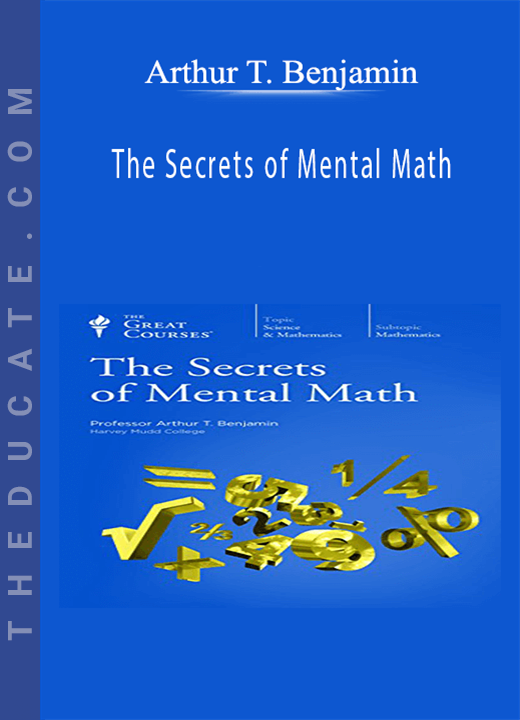 Arthur T. Benjamin - The Secrets of Mental Math
