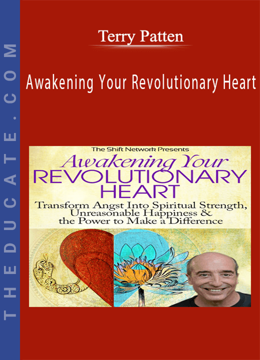 Awakening Your Revolutionary Heart - Terry Patten