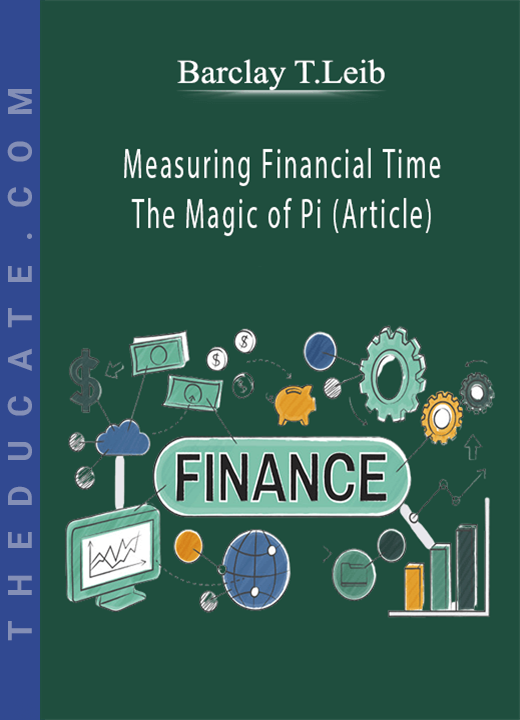 Barclay T.Leib - Measuring Financial Time The Magic of Pi (Article)