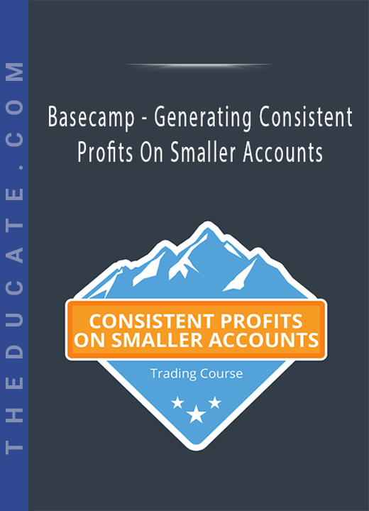 Basecamp - Generating Consistent Profits On Smaller Accounts