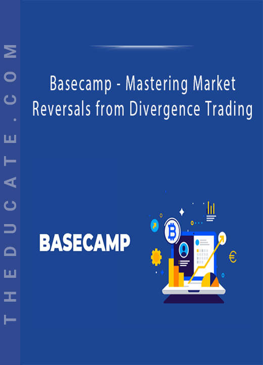 Basecamp - Mastering Market Reversals from Divergence Trading