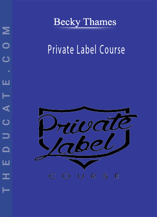 Becky Thames - Private Label Course