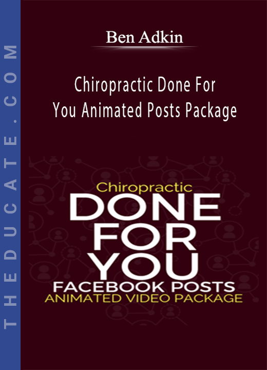 Ben Adkins - Chiropractic Done For You Animated Posts Package