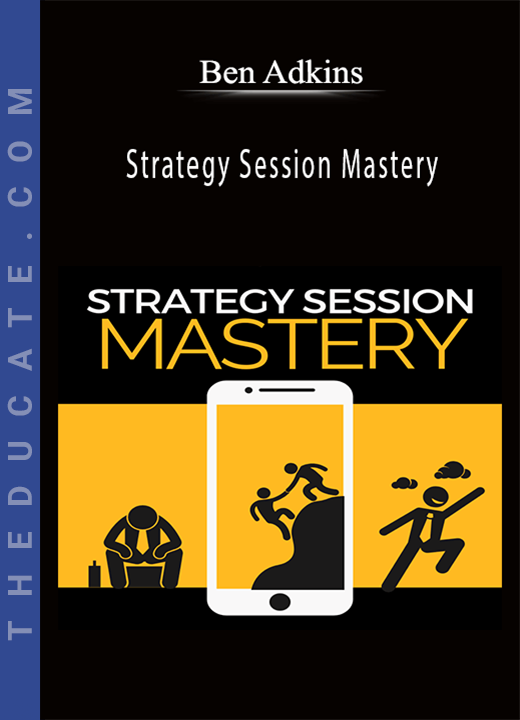 Ben Adkins - Strategy Session Mastery