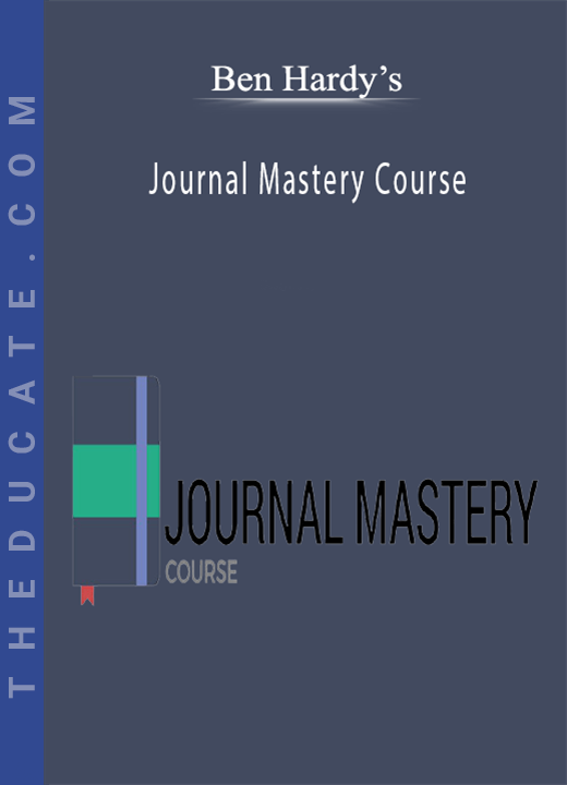 Ben Hardy’s - Journal Mastery Course