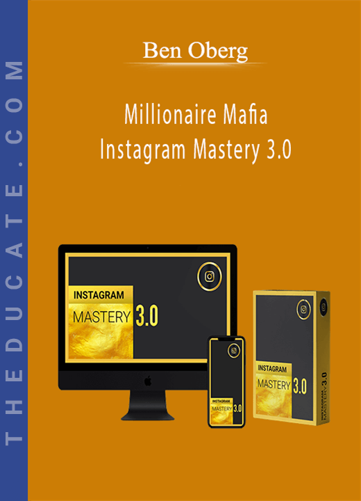 Ben Oberg - Millionaire Mafia Instagram Mastery 3.0