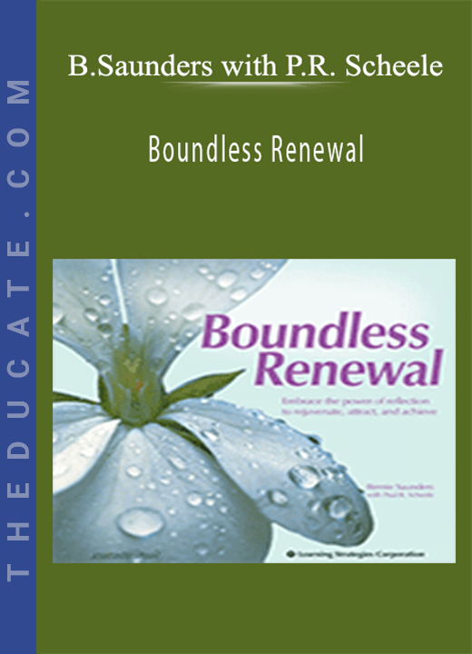 Bernie Saunders with Paul R. Scheele - Boundless Renewal