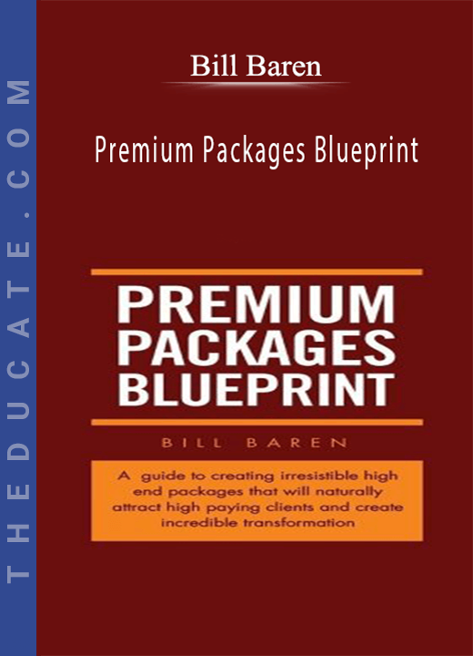 Bill Baren - Premium Packages Blueprint