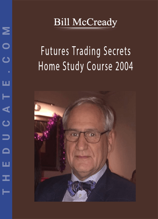 Bill McCready - Futures Trading Secrets Home Study Course 2004