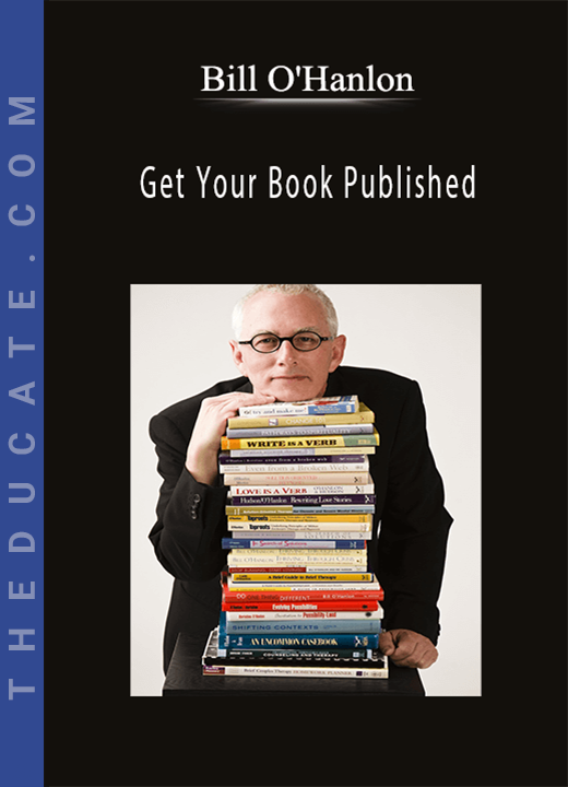 Bill O’Hanlon - Get Your Book Published