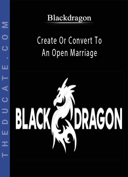 Blackdragon - Create Or Convert To An Open Marriage