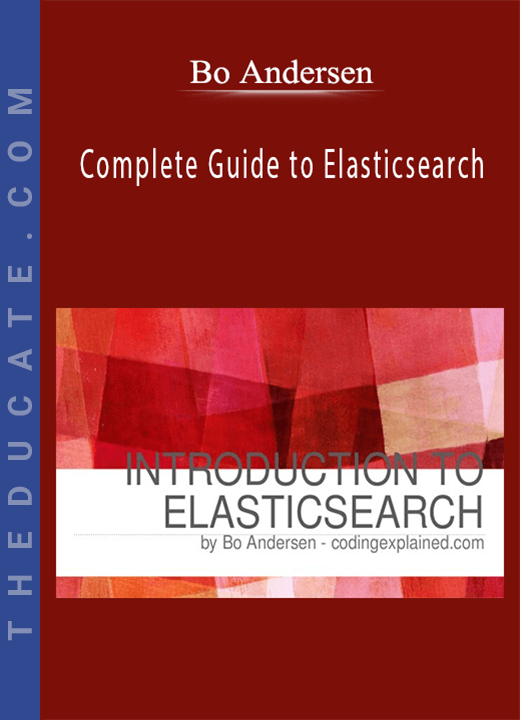 Bo Andersen - Complete Guide to Elasticsearch