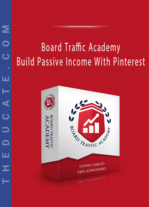 Board Traffic Academy - Build Passive Income With Pinterest