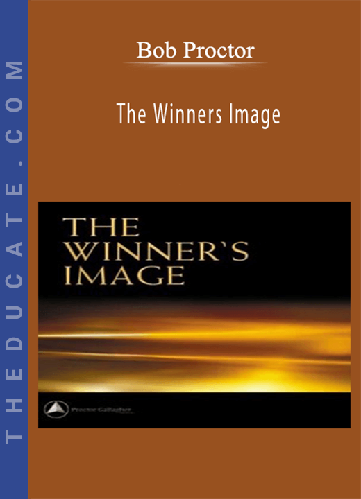 Bob Proctor - The Winners Image