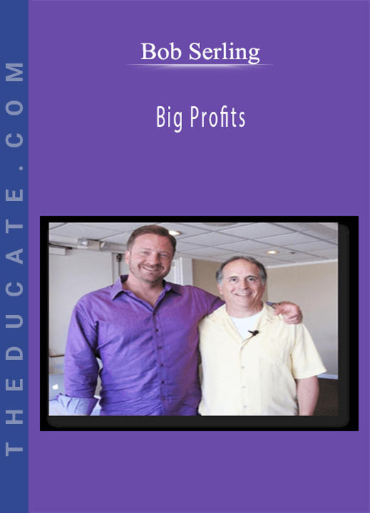 Bob Serling - Big Profits
