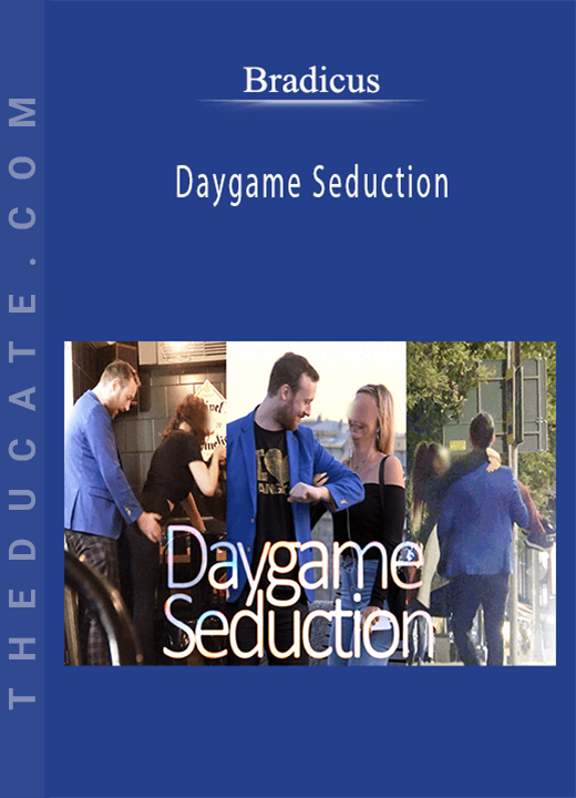 Bradicus - Daygame Seduction