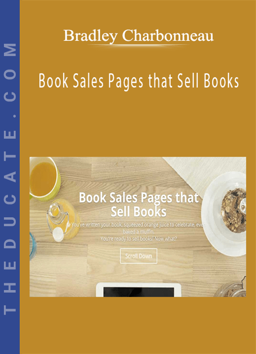 Bradley Charbonneau - Book Sales Pages that Sell Books