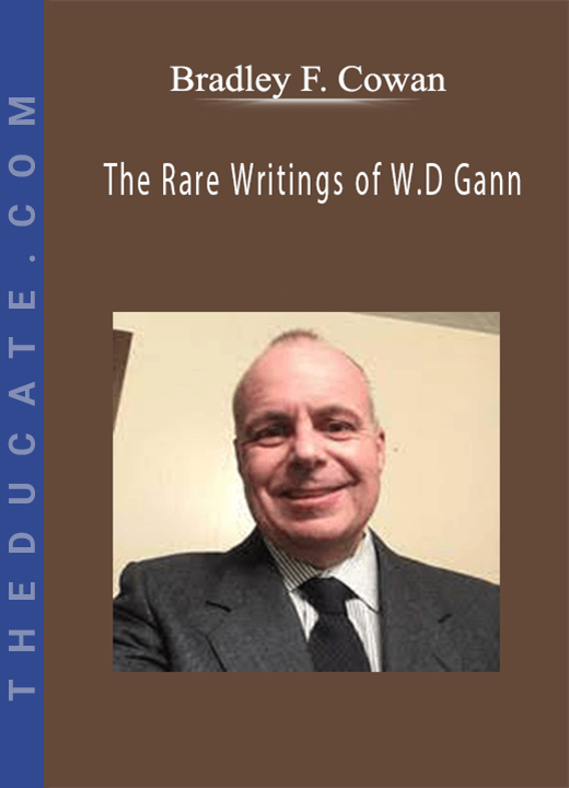 Bradley F. Cowan - The Rare Writings of W.D Gann