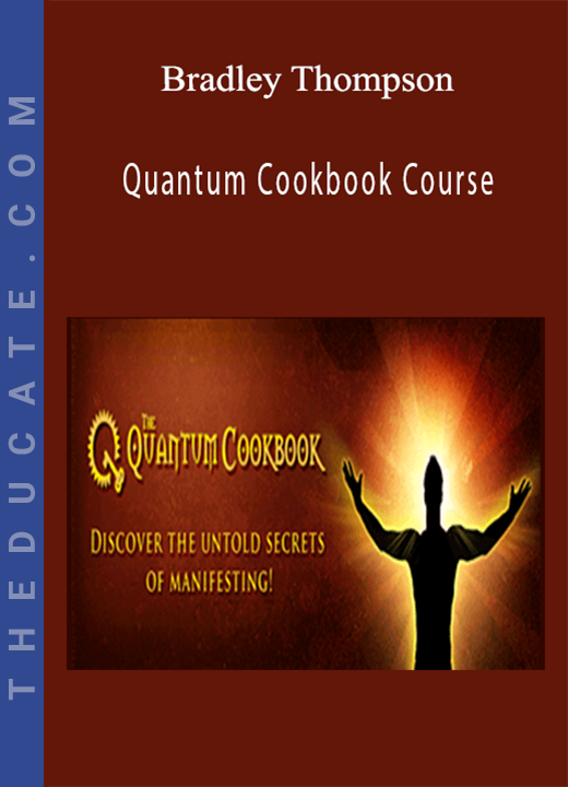Bradley Thompson - Quantum Cookbook Course