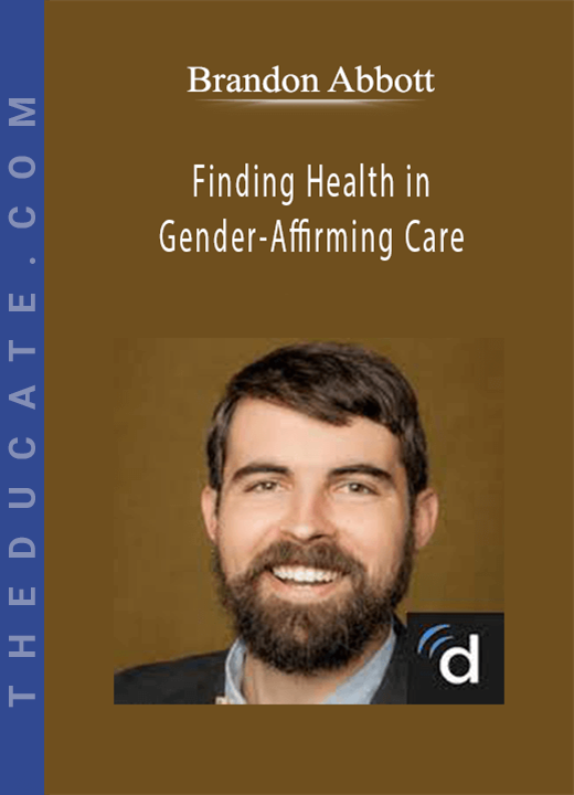 Brandon Abbott - Finding Health in Gender-Affirming Care