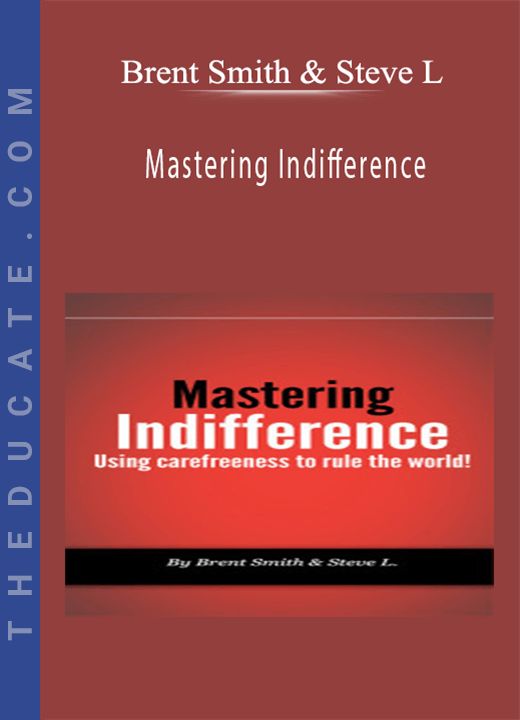 Brent Smith & Steve L - Mastering Indifference