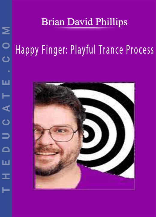 Brian David Phillips - Happy Finger: Playful Trance Process