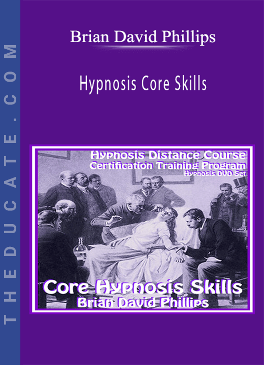 Brian David Phillips - Hypnosis Core Skills