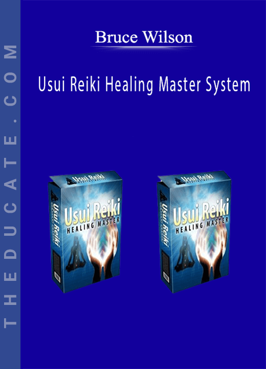 Bruce Wilson - Usui Reiki Healing Master System