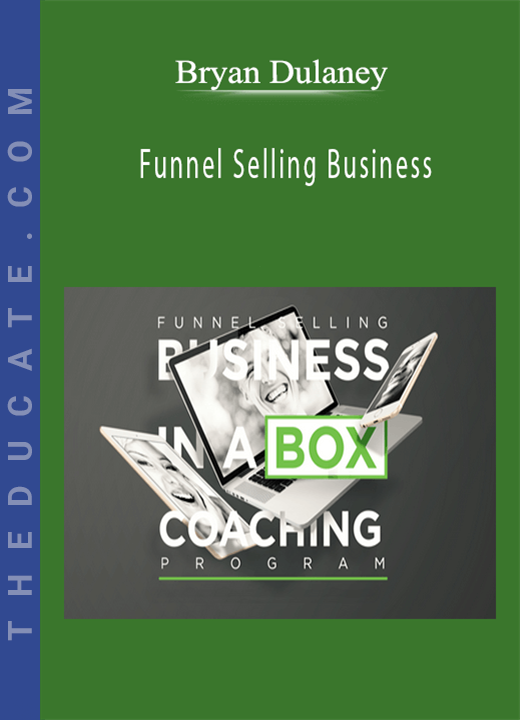 Bryan Dulaney - Funnel Selling Business