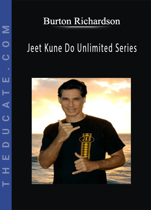 Burton Richardson - Jeet Kune Do Unlimited Series