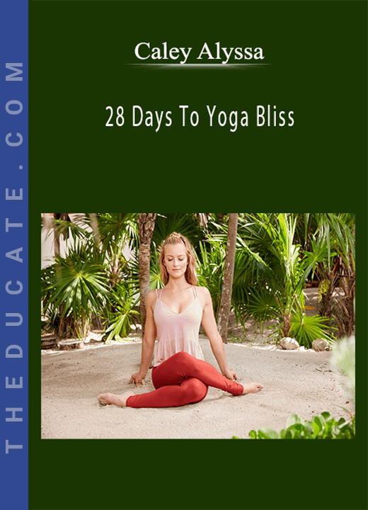 Caley Alyssa - 28 Days To Yoga Bliss