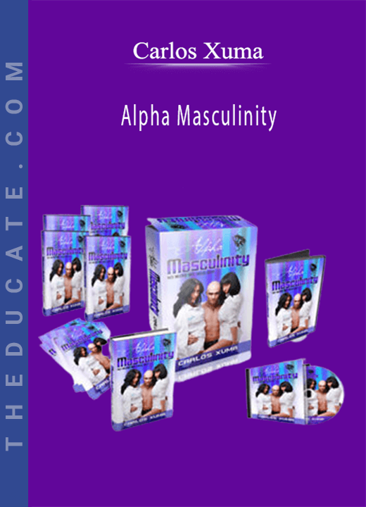 Carlos Xuma - Alpha Masculinity