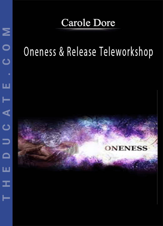 Carole Dore - Oneness & Release Teleworkshop