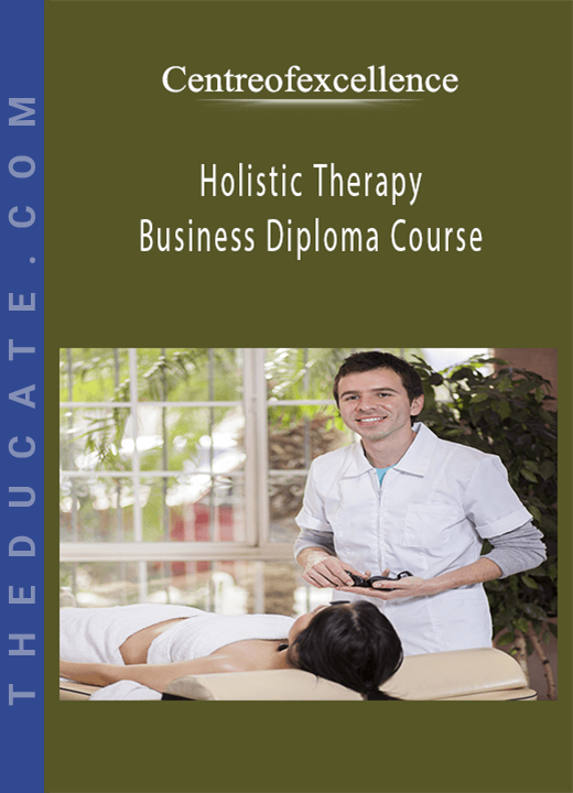 Centreofexcellence - Holistic Therapy Business Diploma Course