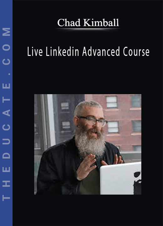 Chad Kimball - Live Linkedin Advanced Course