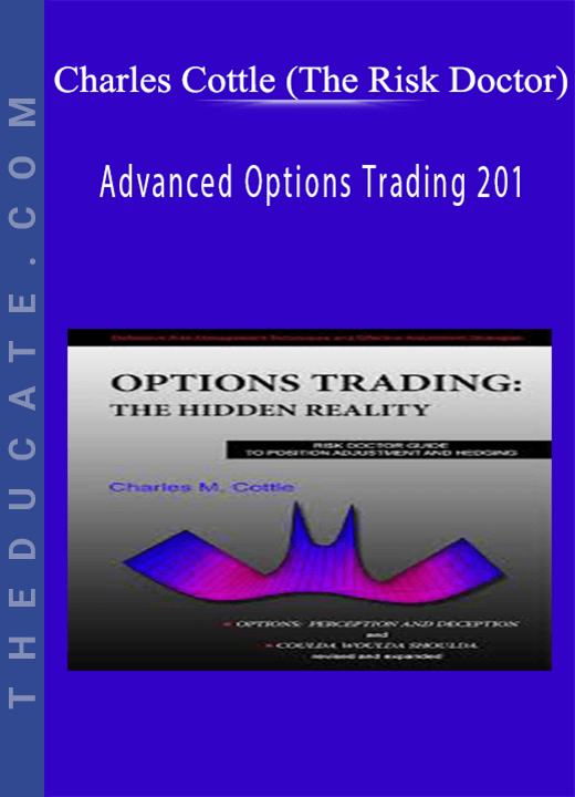 Charles Cottle (The Risk Doctor) - Advanced Options Trading 201