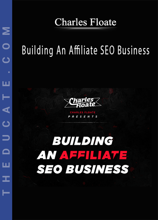 Charles Floate - Building An Affiliate SEO Business