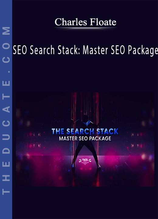 Charles Floate - SEO Search Stack: Master SEO Package